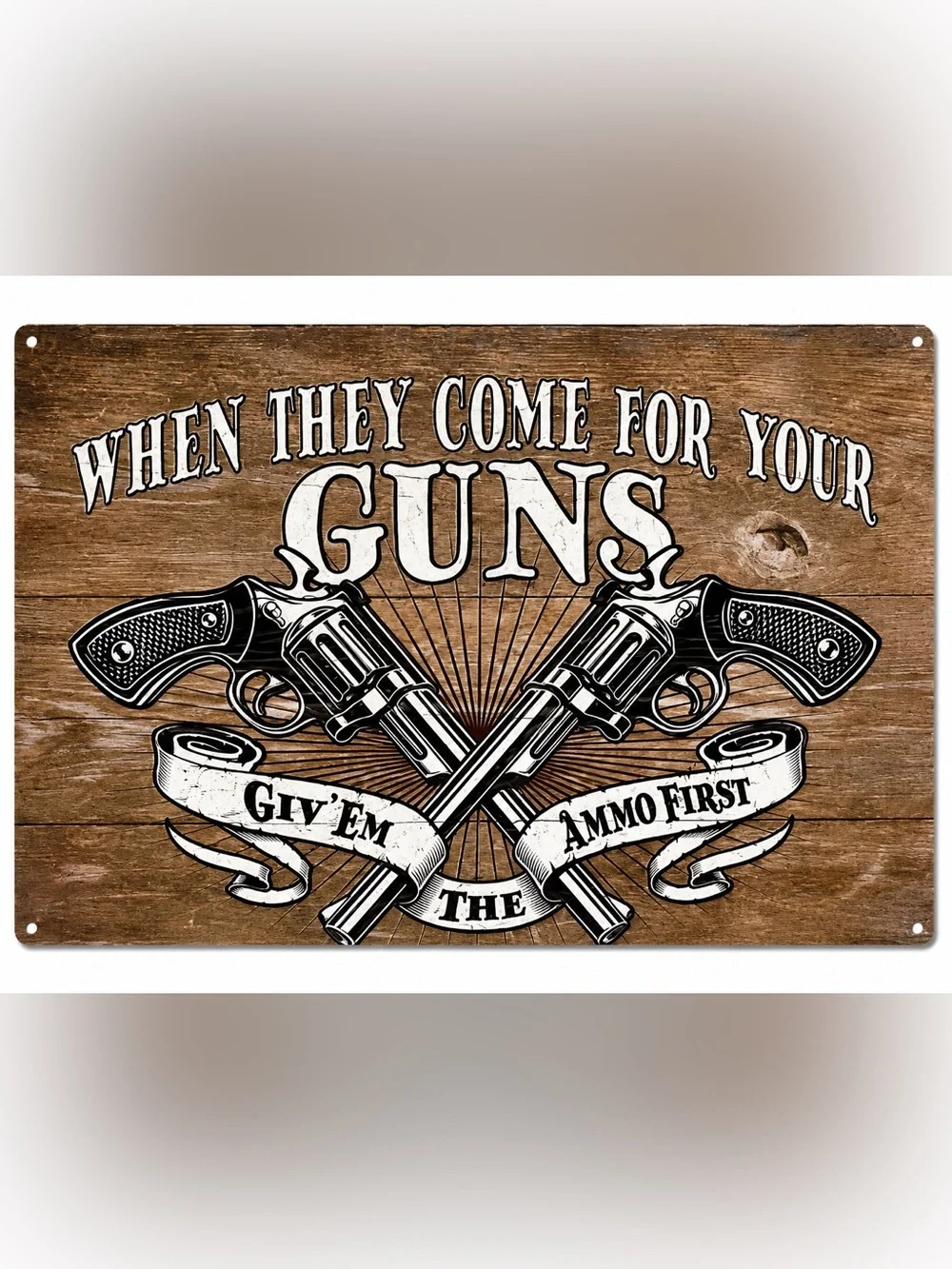 NEW When They Come For Your Guns Metal Sign